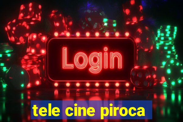tele cine piroca