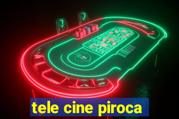 tele cine piroca