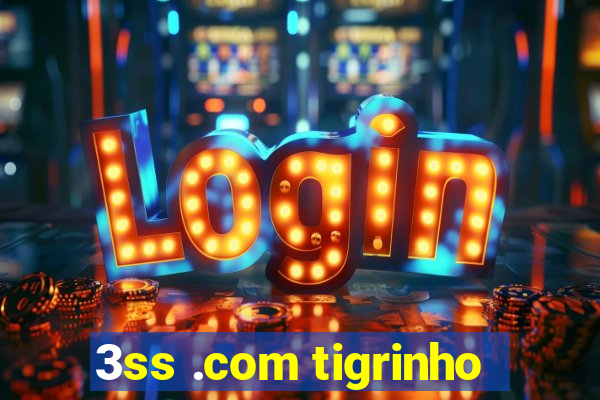 3ss .com tigrinho