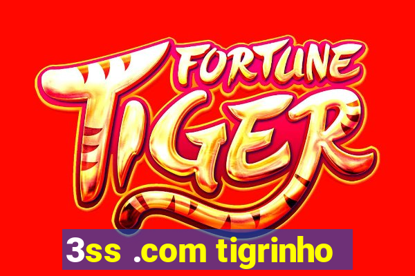 3ss .com tigrinho