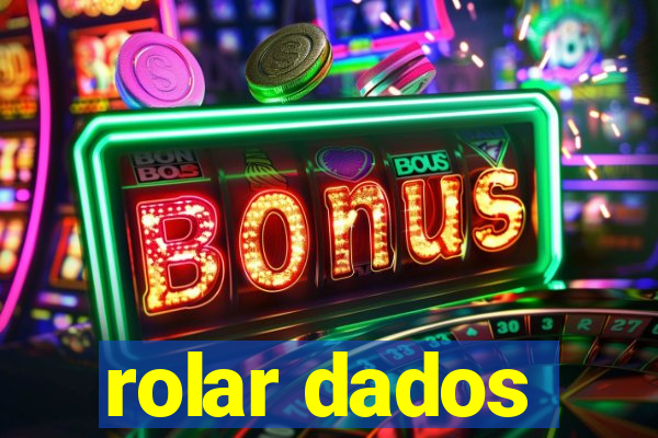 rolar dados