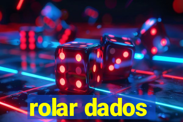 rolar dados