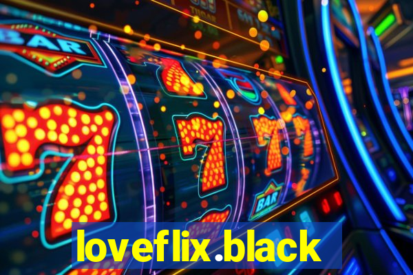 loveflix.black