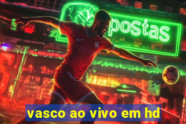 vasco ao vivo em hd