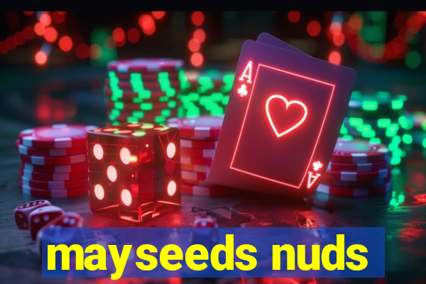mayseeds nuds