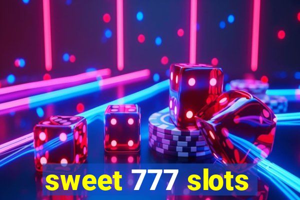 sweet 777 slots