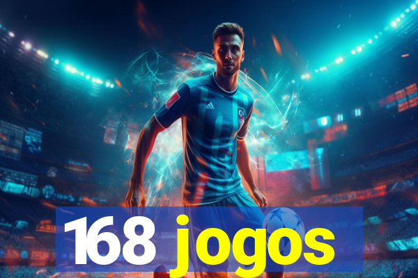 168 jogos
