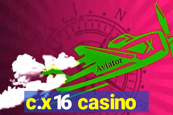 c.x16 casino