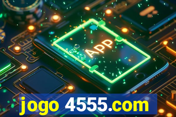 jogo 4555.com