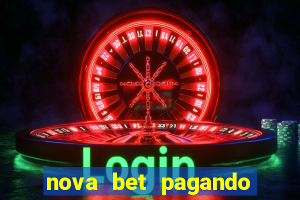 nova bet pagando no cadastro