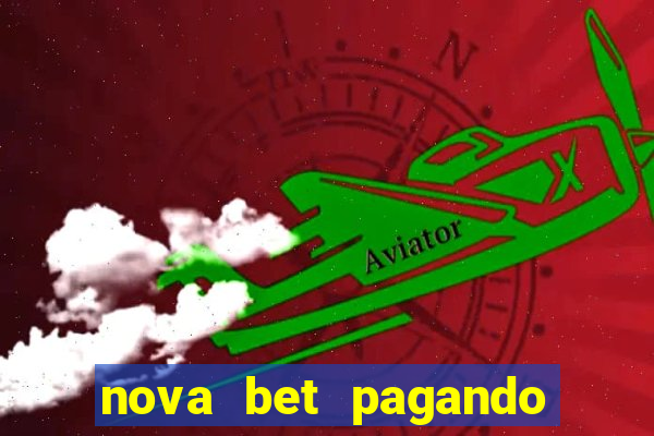 nova bet pagando no cadastro