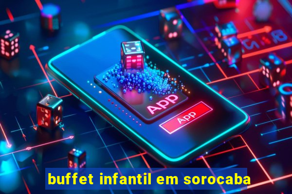 buffet infantil em sorocaba
