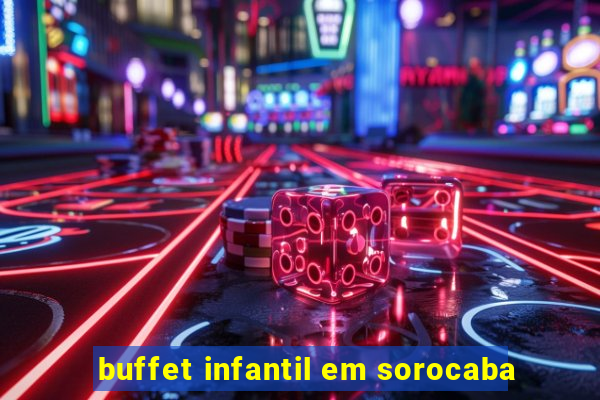 buffet infantil em sorocaba