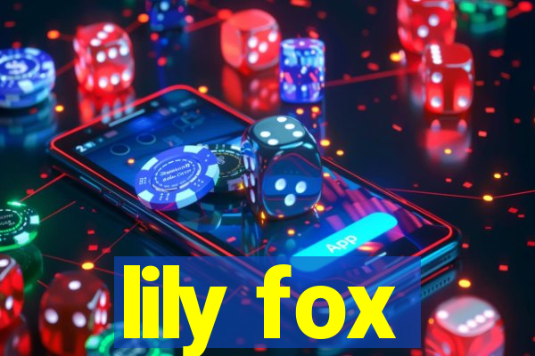 lily fox