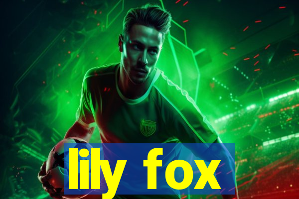 lily fox