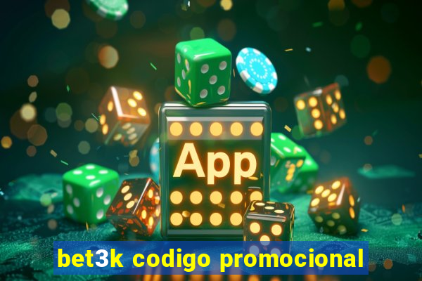 bet3k codigo promocional