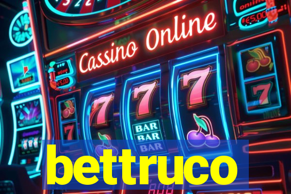 bettruco