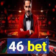 46 bet
