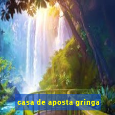 casa de aposta gringa