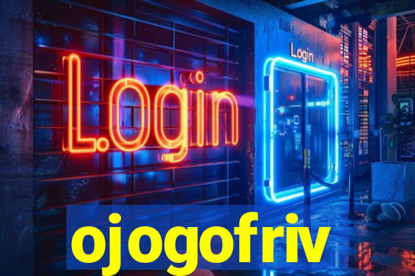 ojogofriv
