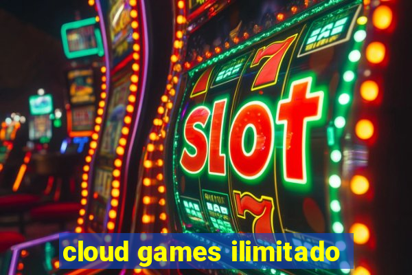 cloud games ilimitado
