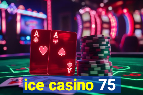 ice casino 75