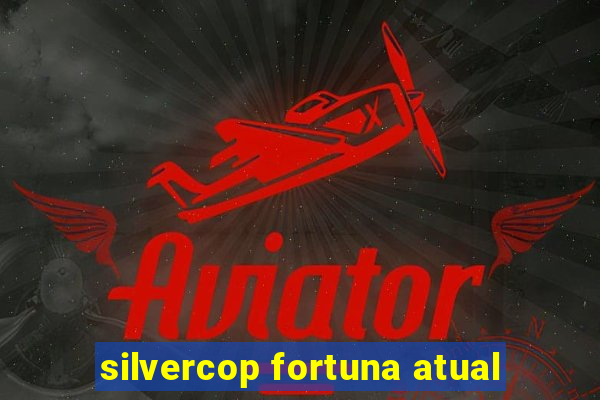 silvercop fortuna atual