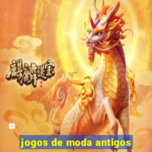 jogos de moda antigos