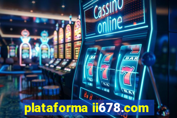 plataforma ii678.com