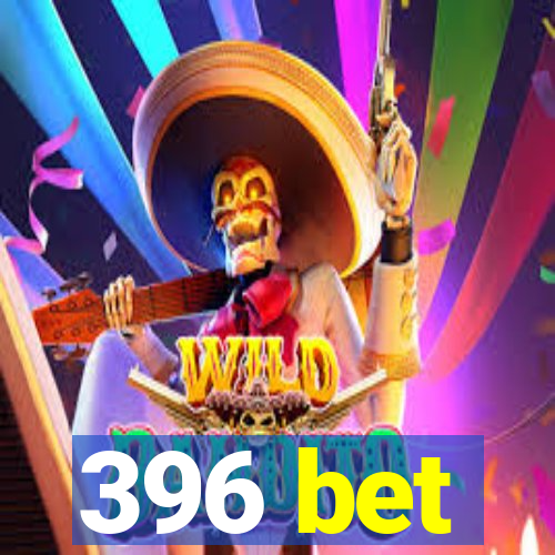 396 bet