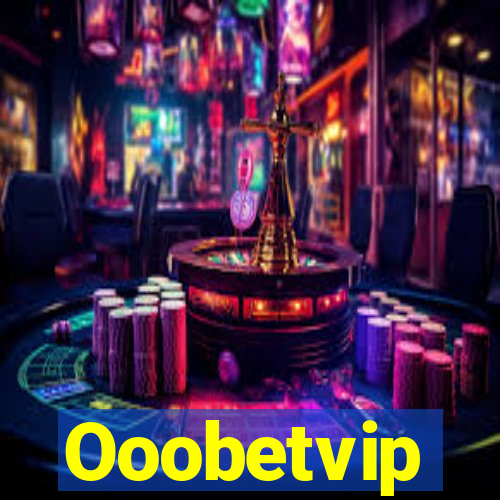 Ooobetvip