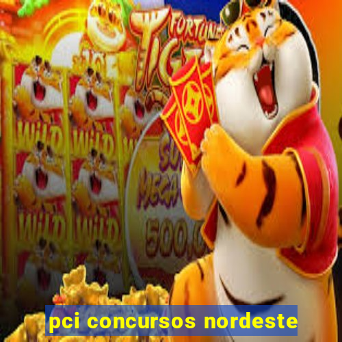 pci concursos nordeste