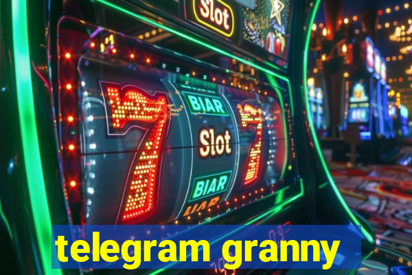 telegram granny