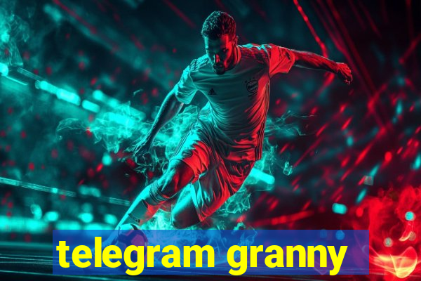 telegram granny