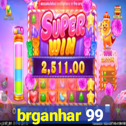 brganhar 99