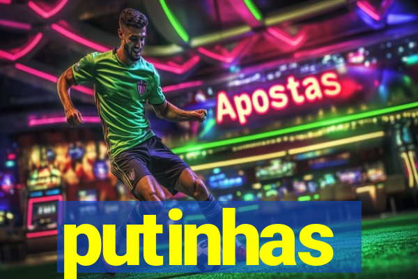 putinhas