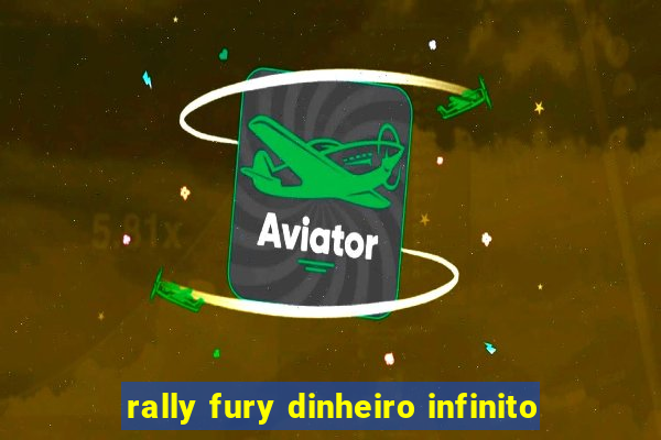 rally fury dinheiro infinito