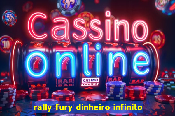 rally fury dinheiro infinito