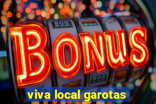 viva local garotas