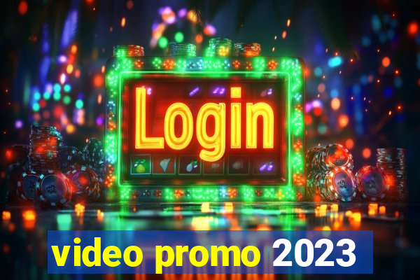 video promo 2023