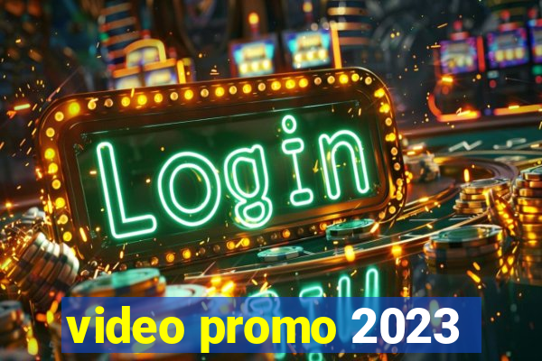 video promo 2023