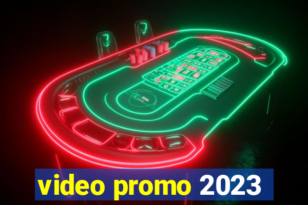 video promo 2023