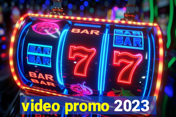 video promo 2023