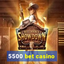 5500 bet casino