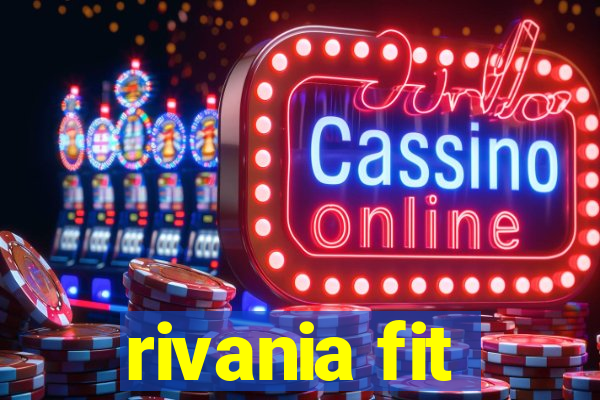 rivania fit