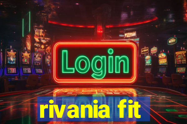rivania fit