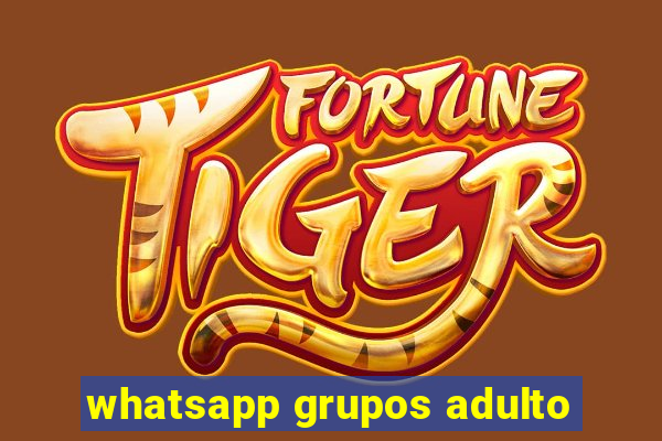 whatsapp grupos adulto