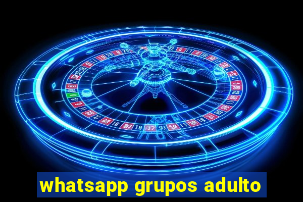 whatsapp grupos adulto