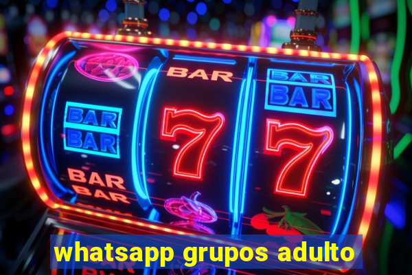 whatsapp grupos adulto