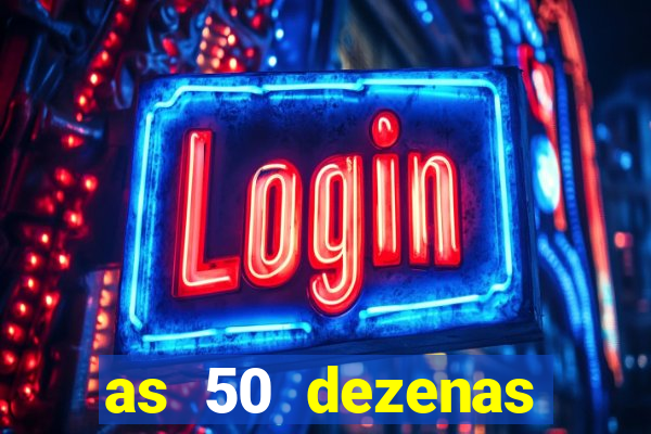 as 50 dezenas melhores de 20 pontos